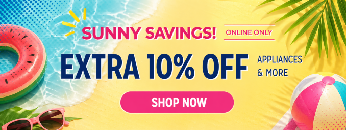 Sunny Savings! - Extra 10% off appliances & more